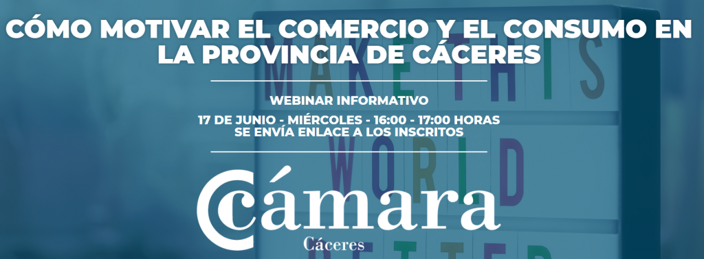 Webinar sobre CÓMO MOTIVAR EL COMERCIO Y EL CONSUMO EN LA PROVINCIA DE CÁCERES webinar