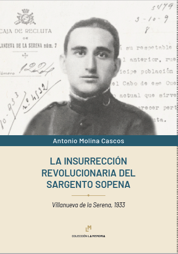 La Editora Regional presenta La insurrección revolucionaria del sargento Sopena, de Antonio Molina Cascos Sopena cubierta