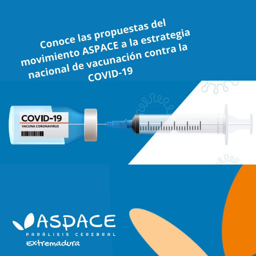 El Movimiento ASPACE reclama la vacunación prioritaria frente al COVID-19 de personas con parálisis cerebral y/o discapacidades afines y sus familias. VACUNACION COVID19