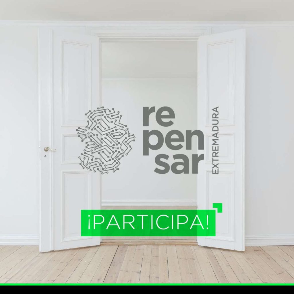‘Repensar Extremadura’, identifica e impulsa nuevos modelos de desarrollo y escenarios de progreso para la región repensar extrema