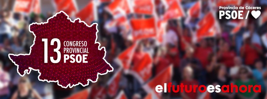 El PSOE Provincia de Cáceres celebra este 6 de noviembre su 13º Congreso 13cogresopsoecc