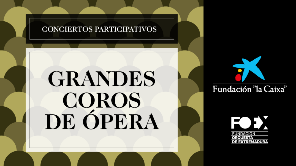 "Grandes Coros de Ópera" unirá a 215 cantantes aficionados de Cáceres y Badajoz en concierto coral cartela grandes coros de opera