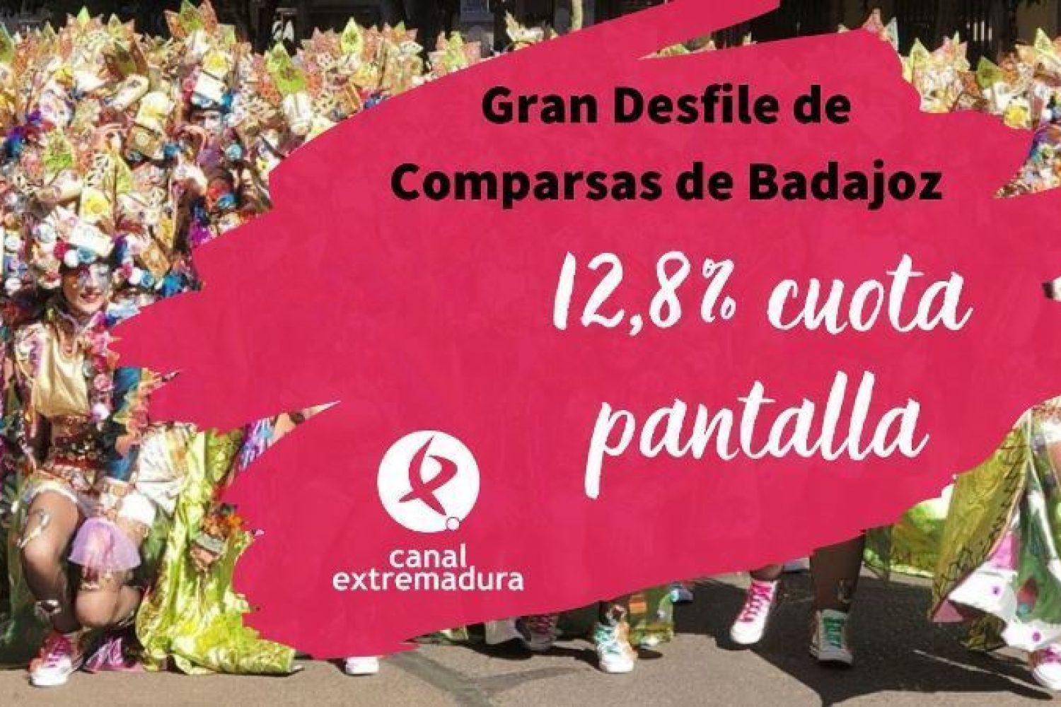 Canal Extremadura, 12,8% cuota pantalla Gran Desfile Comparsas Badajoz